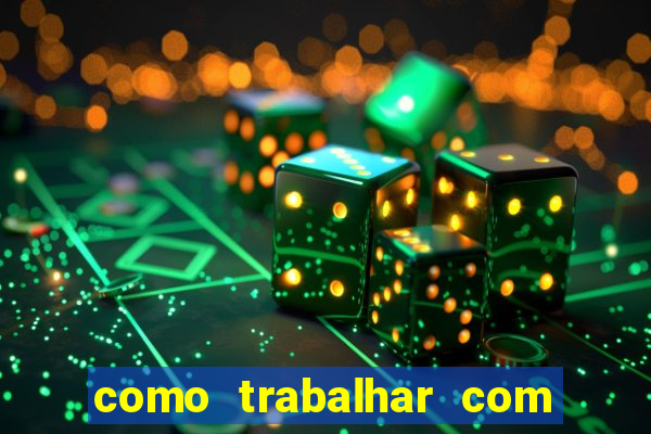 como trabalhar com jogos de aposta